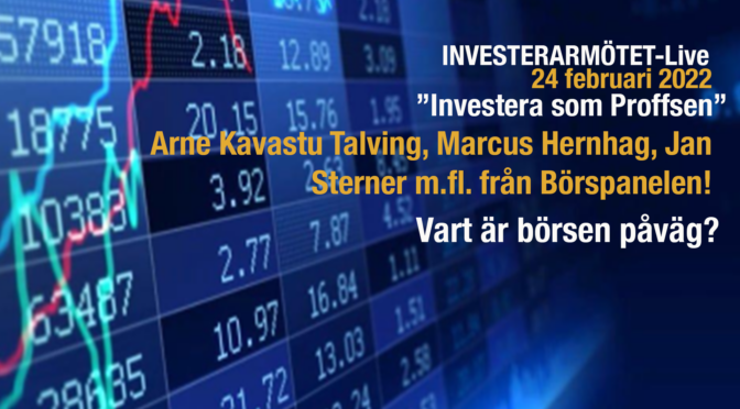 INBJUDAN INVESTERARMÖTET-LIVE 24 FEBRUARI MED ”KAVASTU” ARNE TALVING, MARCUS HERNHAG, JAN STERNER & ”Börspsykologen” LARS- ERIK BOSTRÖM.