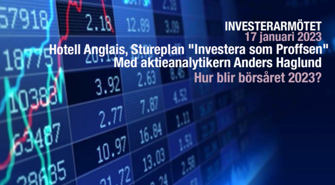 Inbjudan ”Investera som Proffsen” Investerarmötet 17 januari på Hotell Anglais, Stureplan!