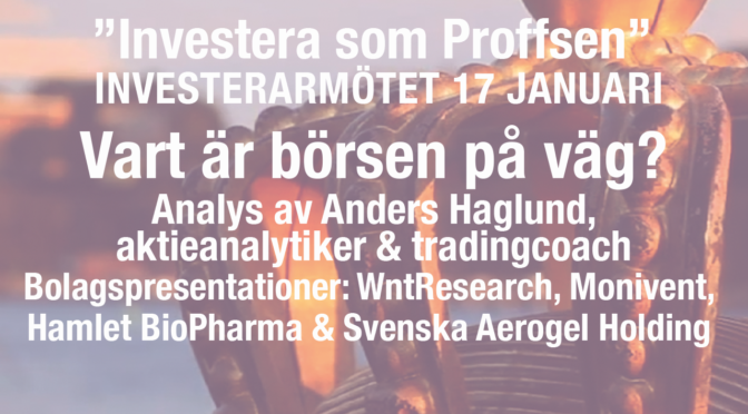 ”Investera som Proffsen” med Anders Haglund, aktieanalytiker och tradingcoach 17 januari.